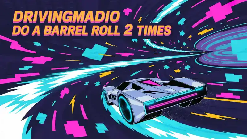 Drivingmadio Do a Barrel Roll 2 Times